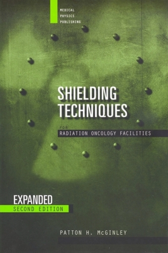 Shielding Techniques for Radiation Oncology Facilities Shielding Techniques for Radiation Oncology Facilities