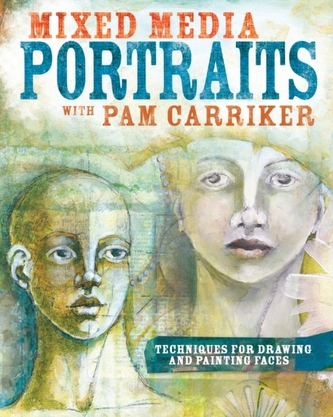 Mixed Media Portraits with Pam Carriker Mixed Media Portraits with Pam Carriker