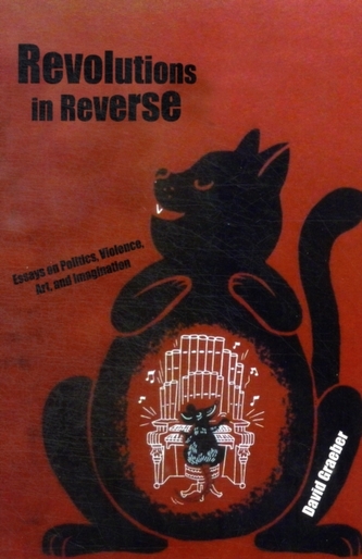 Revolutions In Reverse: Essays On Politics, Violence, Art, And Imagination