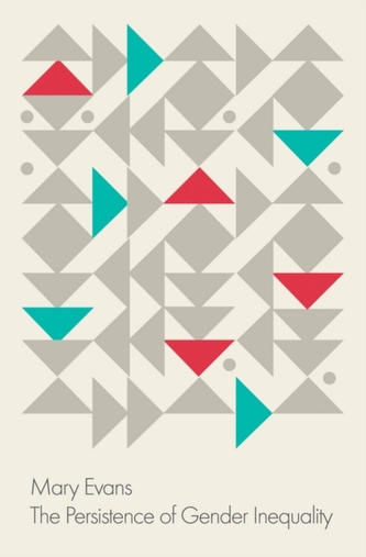 The Persistence of Gender Inequality The Persistence of Gender Inequality