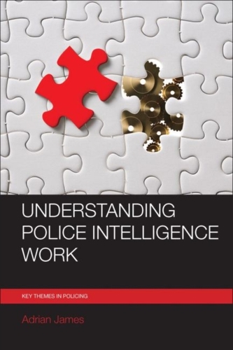Understanding police intelligence work Understanding police intelligence work