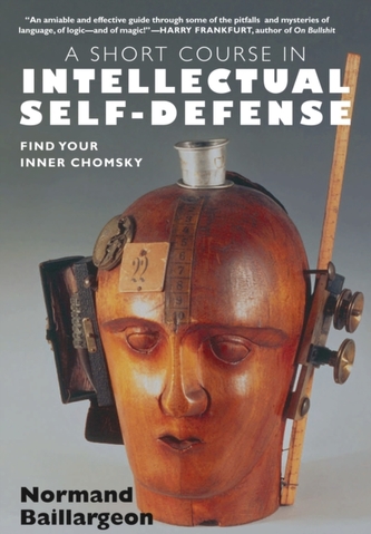 A Short Course In Intellectual Self-defense A Short Course In Intellectual Self-defense