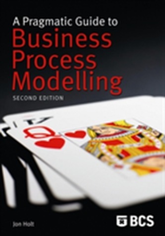 A Pragmatic Guide to Business Process Modelling