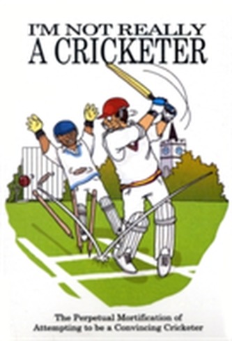 I'm Not Really a Cricketer