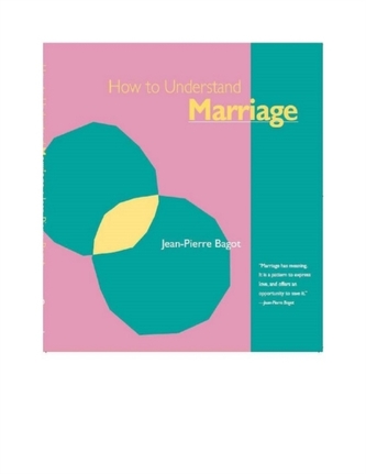How to Understand Marriage