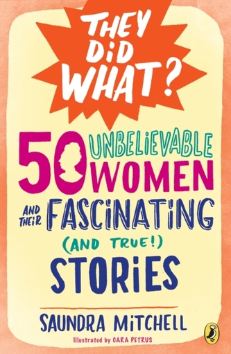 50 Unbelievable Women And Their Fascinating (And True!) Stories