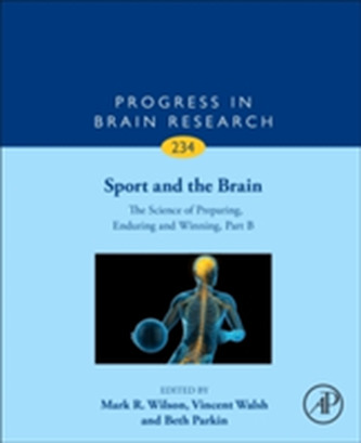 Sport and the Brain: The Science of Preparing, Enduring and Winning, Part B Sport and the Brain: The Science of Preparing, Enduring and Winning, Part B