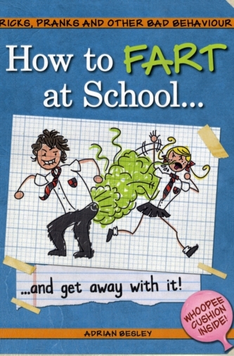 How to Fart at School-- and Get Away with It!