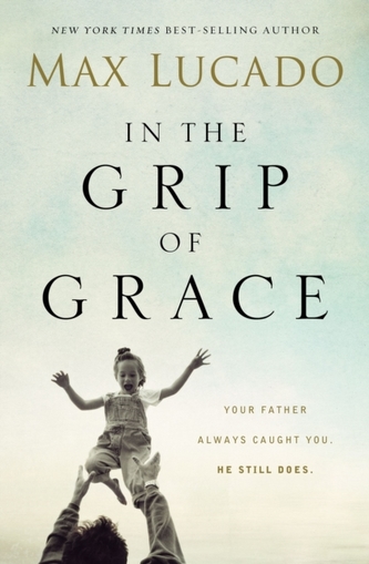 In the Grip of Grace In the Grip of Grace