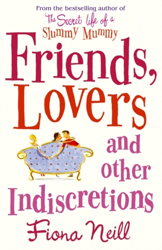 Friends, Lovers And Other Indiscretions Friends, Lovers And Other Indiscretions