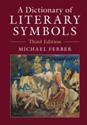 A Dictionary of Literary Symbols A Dictionary of Literary Symbols