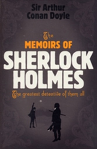 Sherlock Holmes: The Memoirs of Sherlock Holmes (Sherlock Complete Set 4) Sherlock Holmes: The Memoirs of Sherlock Holmes (Sherlock Complete Set 4)