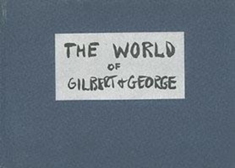 The World of Gilbert & George