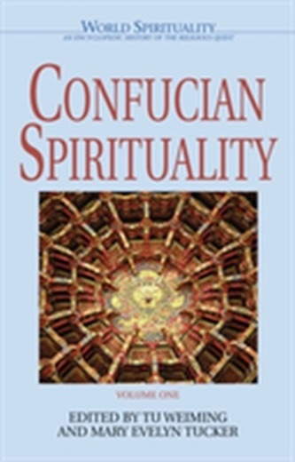 Confucian Spirituality: Volume One Confucian Spirituality: Volume One