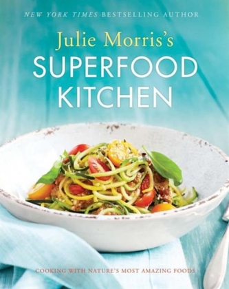 Julie Morris's Superfood Kitchen Julie Morris's Superfood Kitchen