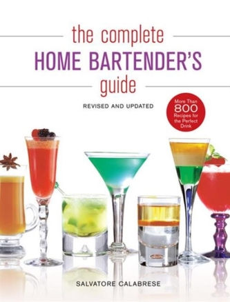 The Complete Home Bartender's Guide