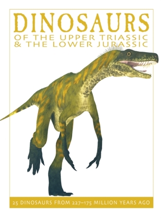 Dinosaurs of the Upper Triassic and the Lower Jurassic