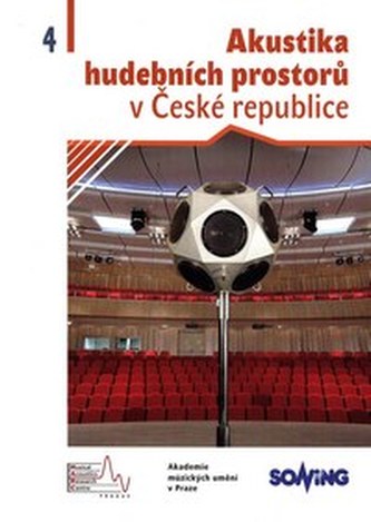 Akustika hudebních prostorů v České republice / Acoustics of Music Spaces in the Czech Republic Akustika hudebních prostorů v České republice / Acoustics of Music Spaces in the Czech Republic