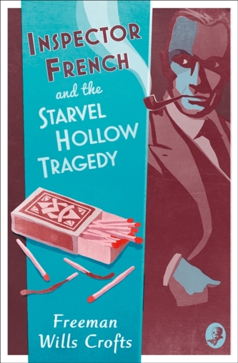 Inspector French and the Starvel Hollow Tragedy
