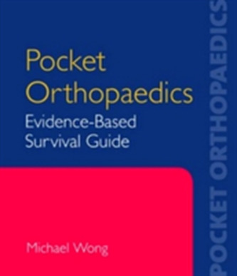 Pocket Orthopaedics: Evidence-Based Survival Guide