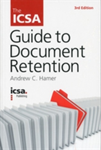 The ICSA Guide to Document Retention