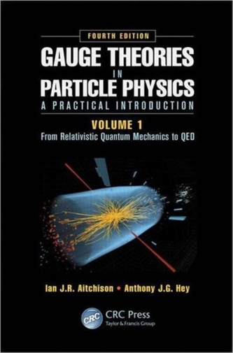 Gauge Theories in Particle Physics: A Practical Introduction, Volume 1