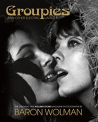 Groupies the Rolling Stone Photographs