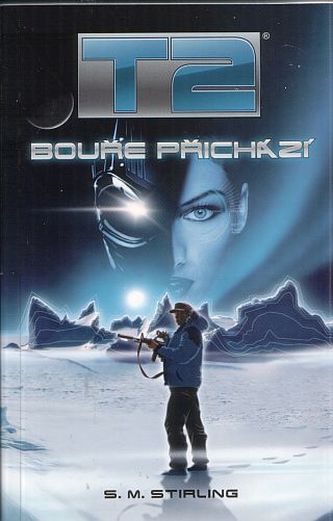 T2: Bouře přichází (S. M Stirling, 2005)