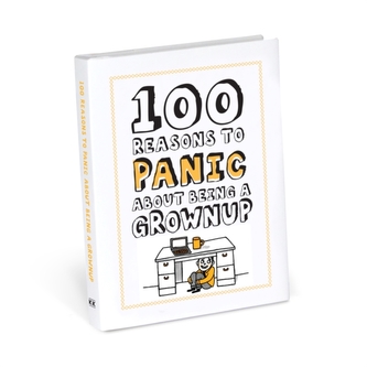 100 Reasons to Panic about Being a Grownup