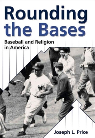 Rounding The Bases: Baseball And Religion In America (H708/Mrc)