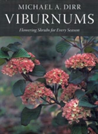 Viburnums Flowering Shrubs for Every Season Viburnums Flowering Shrubs for Every Season