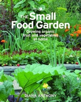 The Small Food Garden The Small Food Garden