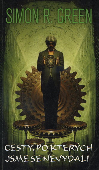Cesty, po kterých jsme se nevydali (Simon R Green, 2006)
