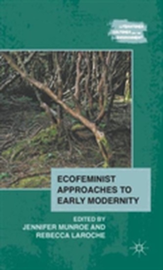 Ecofeminist Approaches to Early Modernity