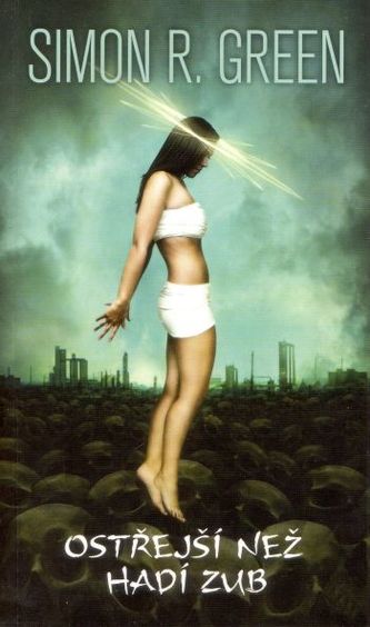 Ostřejší než hadí zub (Simon R Green, 2007) Ostřejší než hadí zub (Simon R Green, 2007)