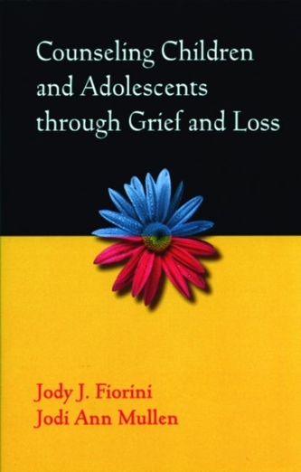 Counseling Children and Adolescents through Grief and Loss
