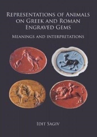 Representations of Animals on Greek and Roman Engraved Gems Representations of Animals on Greek and Roman Engraved Gems