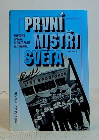 První mistři světa : pravdivá zpráva o zlaté partě ze Štvanice (Miloslav Jenšík, 1997)