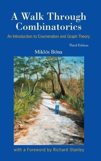 Walk Through Combinatorics, A: An Introduction To Enumeration And Graph Theory (Third Edition)