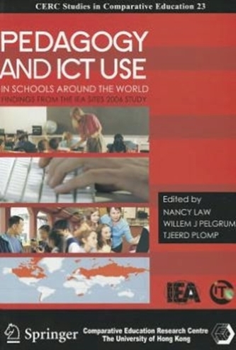 Pedagogy and ICT Use in Schools around the World - Findings from the IEA Sites 2006 Study