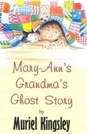 Mary-Ann's Grandma's Ghost Story Mary-Ann's Grandma's Ghost Story