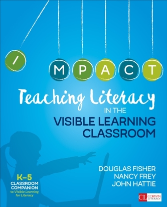 Teaching Literacy in the Visible Learning Classroom, Grades K-5 Teaching Literacy in the Visible Learning Classroom, Grades K-5