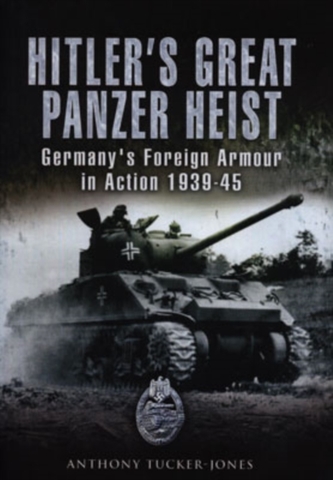 Hitler's Great Panzer Heist Hitler's Great Panzer Heist
