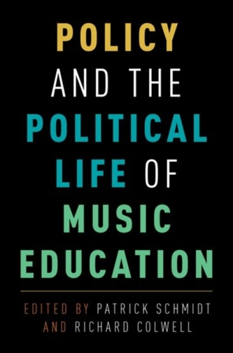 Policy and the Political Life of Music Education Policy and the Political Life of Music Education