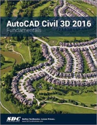 AutoCAD Civil 3D 2016 Fundamentals (ASCENT)