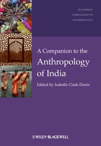 A Companion to the Anthropology of India A Companion to the Anthropology of India