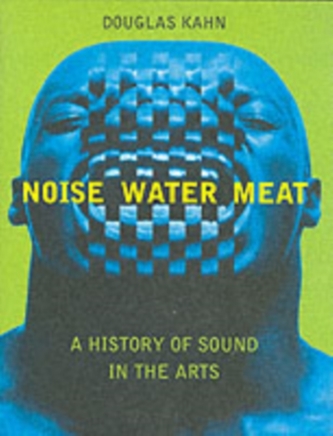 Noise, Water, Meat