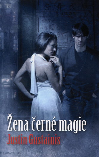 Žena černé magie (Justin Gustainis, 2010)