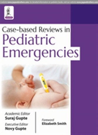 Case-based Reviews in Pediatric Emergencies Case-based Reviews in Pediatric Emergencies