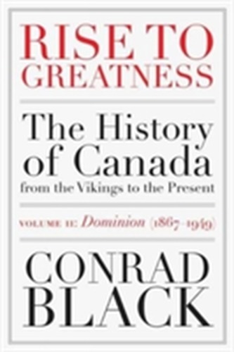 Rise To Greatness Volume 2: Dominion (1867-1949)